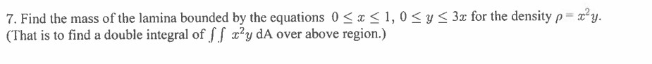 is the saddle point of it?7. Find the mass of the lamina