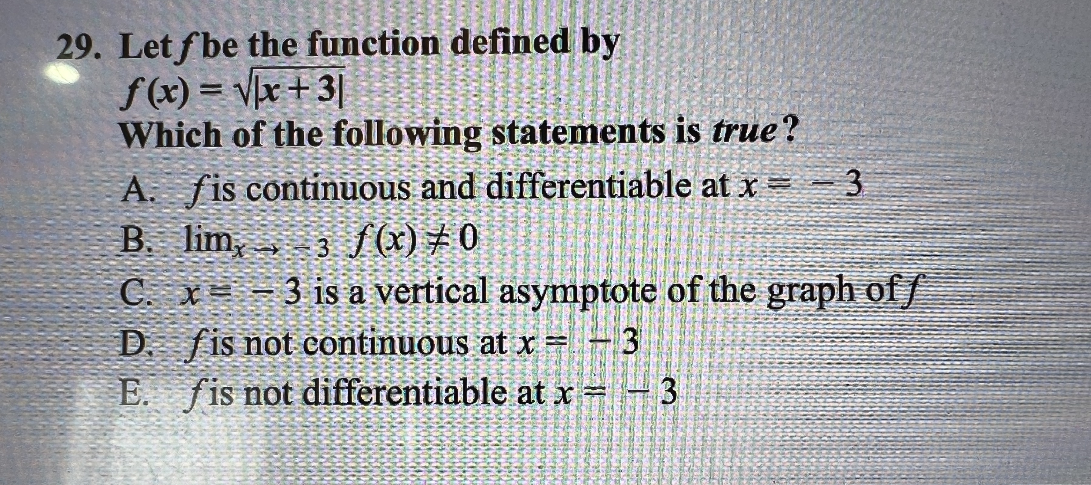 V/x+31 Which of the following statements is true? A. fis continuous and