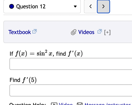 chain rule (twice!).\f. Question 10 Textbook Videos _ [+] Let f(a) =