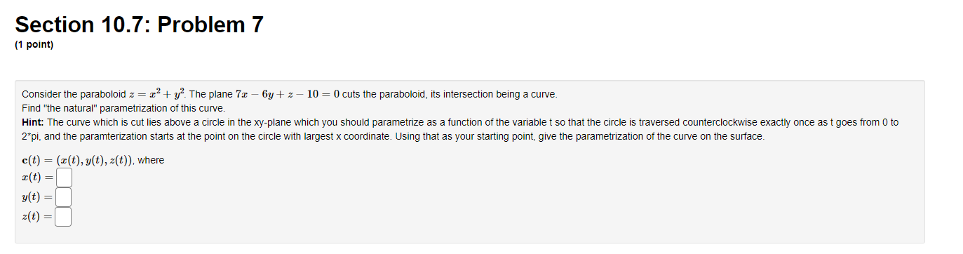Section 10.7: Problem 7 [1 point} Consider the paraboloid 2; :