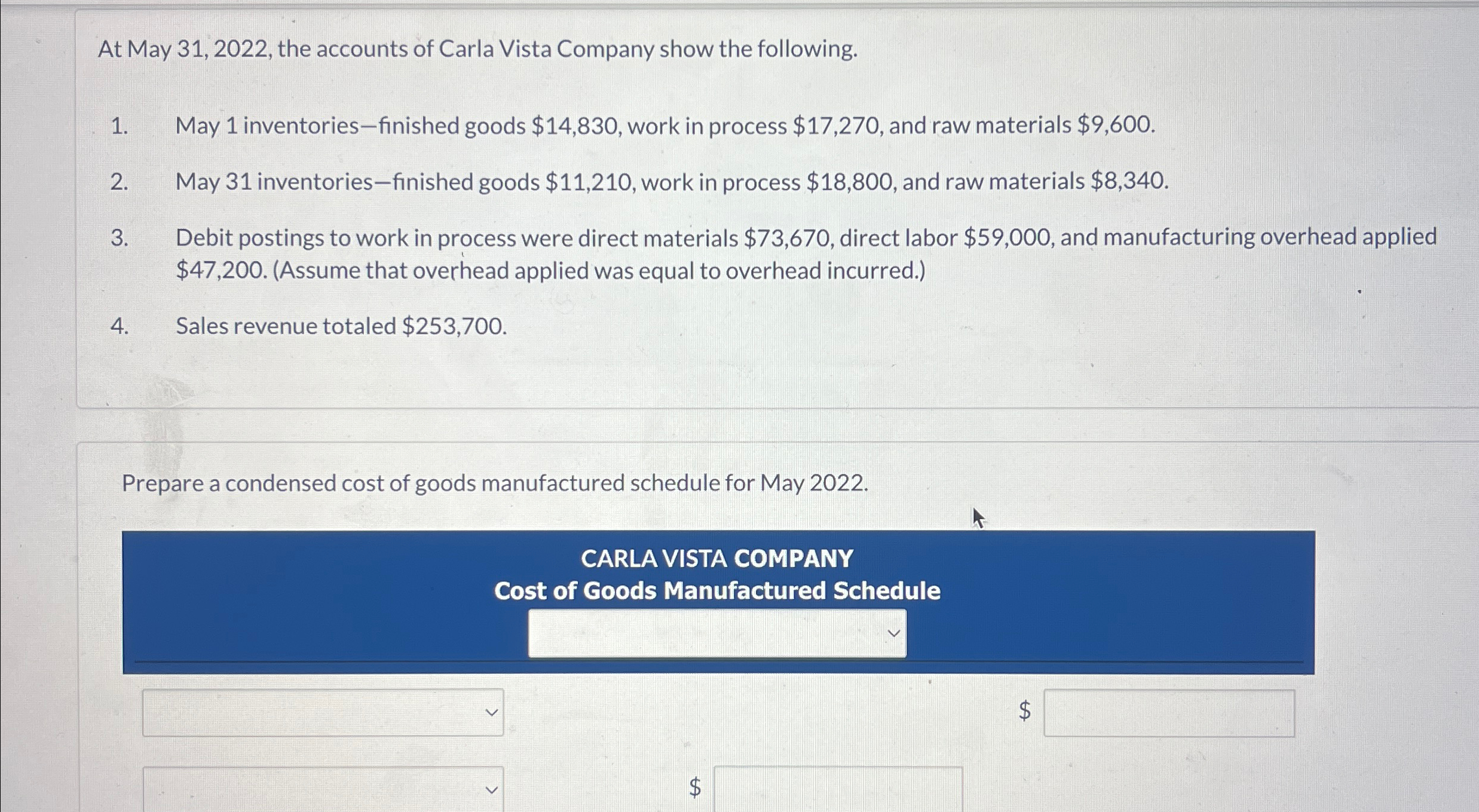 following. May 1 inventories-finished goods $14,830, work in process $17,270, and raw