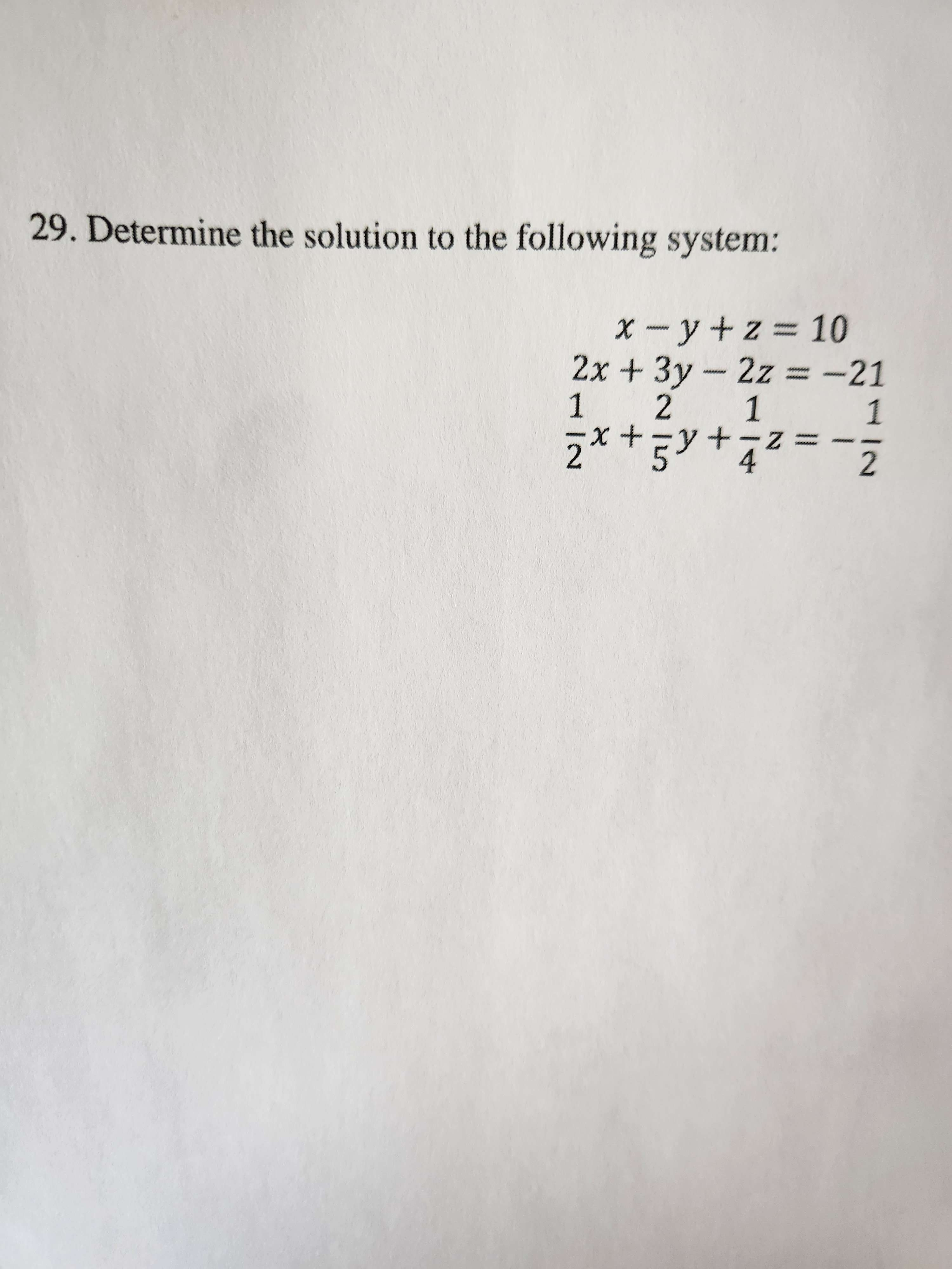 z= 10 2x + 3y - 2z = -21 1 2 1