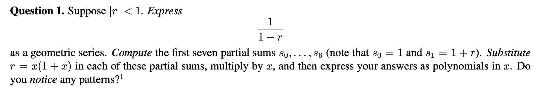 Question 1. Suppose Irl < 1. Express 1 Ir as a geometric