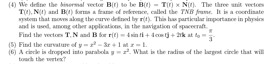 T(t) x N(t). The three unit vectors T(t), N(t) and B(t) forms