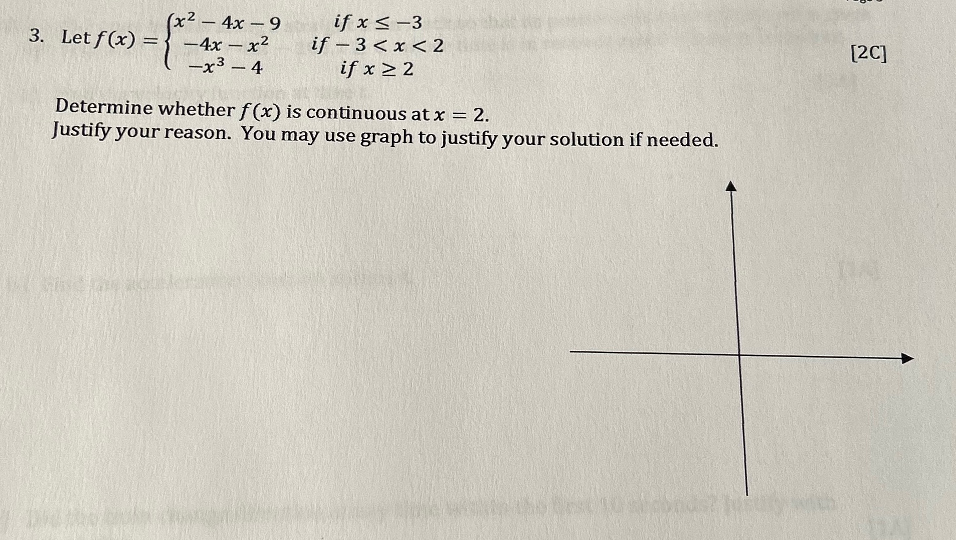 2 Determine whether f (x) is continuous at x = 2. Justify