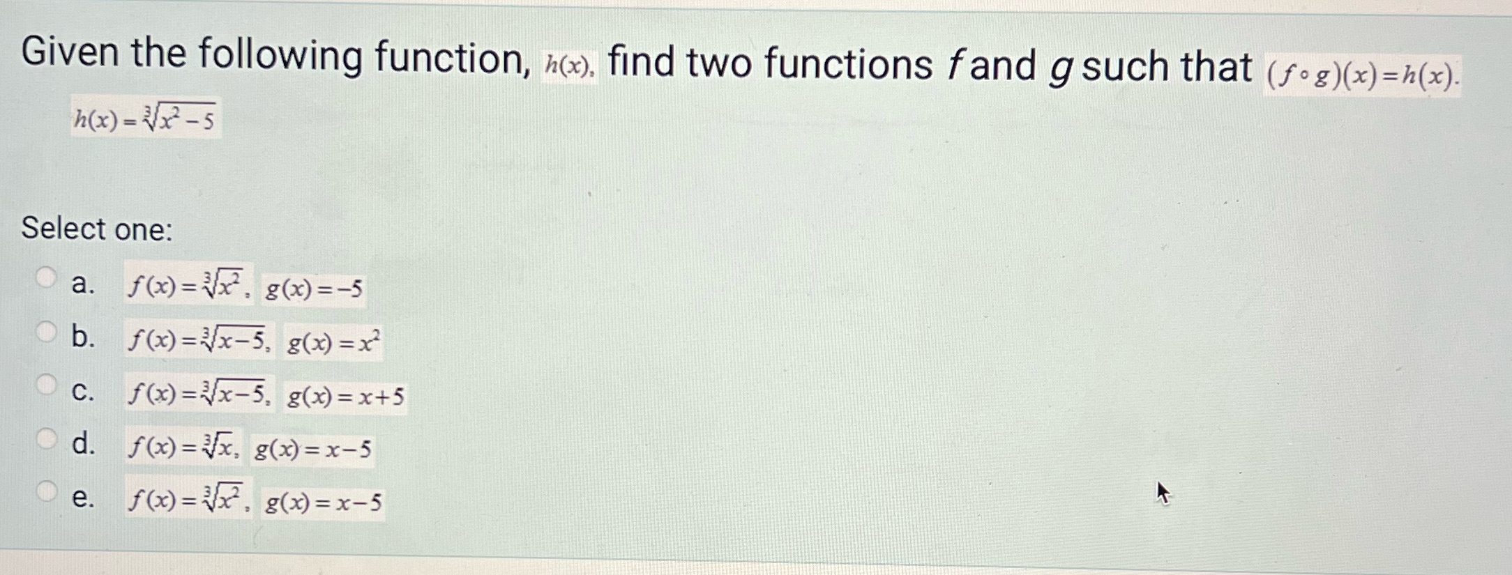 Given the following function, h(x). find two functions fand g such