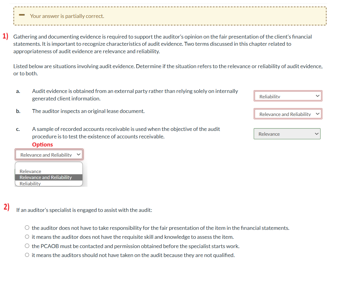 Your answer is partially correct. Gathering and documenting evidence is required
