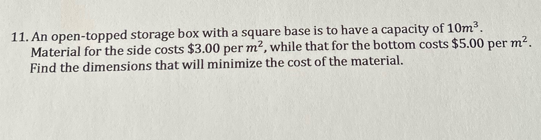 have a capacity of 10m3. Material for the side costs $3.00 per