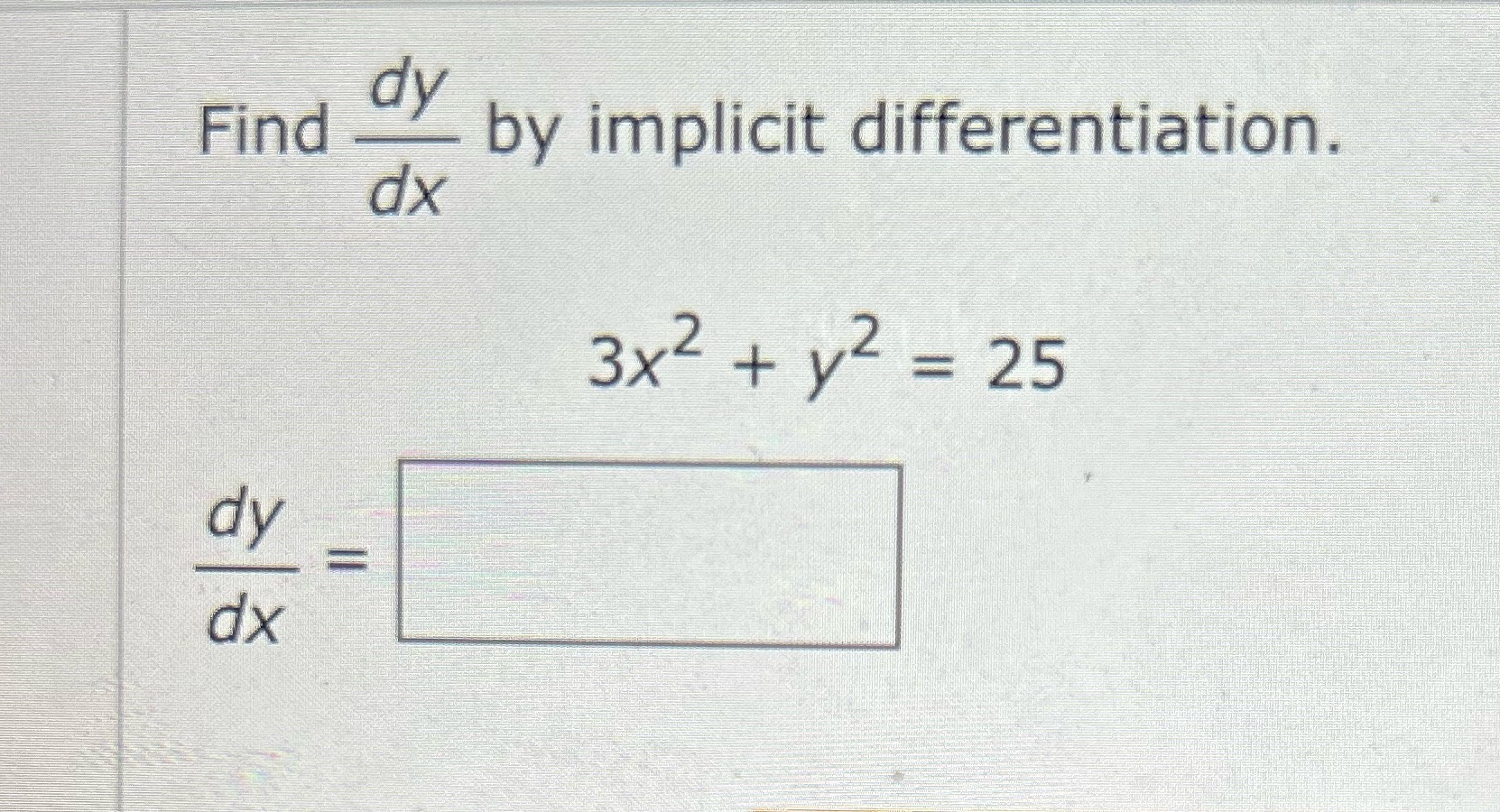 ? by implicit differentiation. find 3x2 + y 25