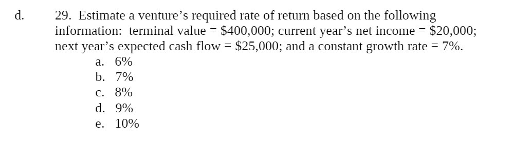 following information: terminal value $400,000; current year's net income $20,000; next year's