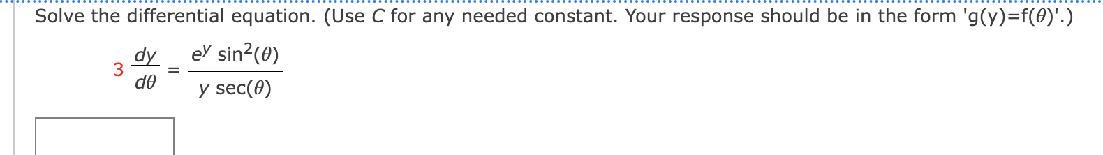 Your response should be in the form 'g(y)=f(0)'.) dy ey sin2(0) 3