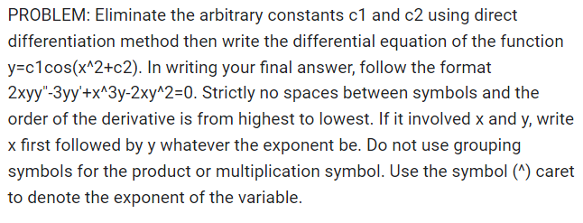 PROBLEM: Eliminate the arbitrary constants (:1 and (:2 using direct differentiation
