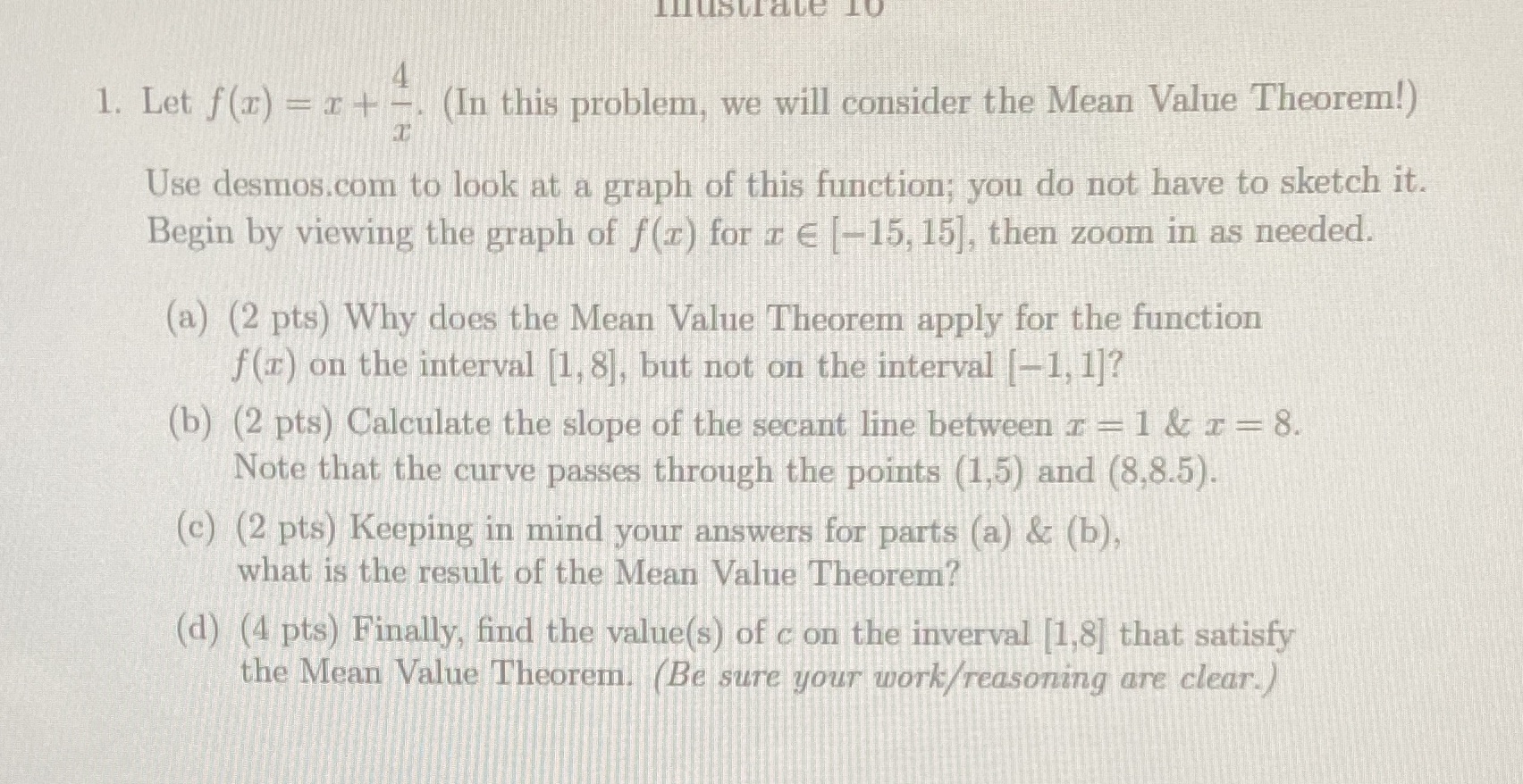  1. Let f(x) = r + -. (In this problem, we