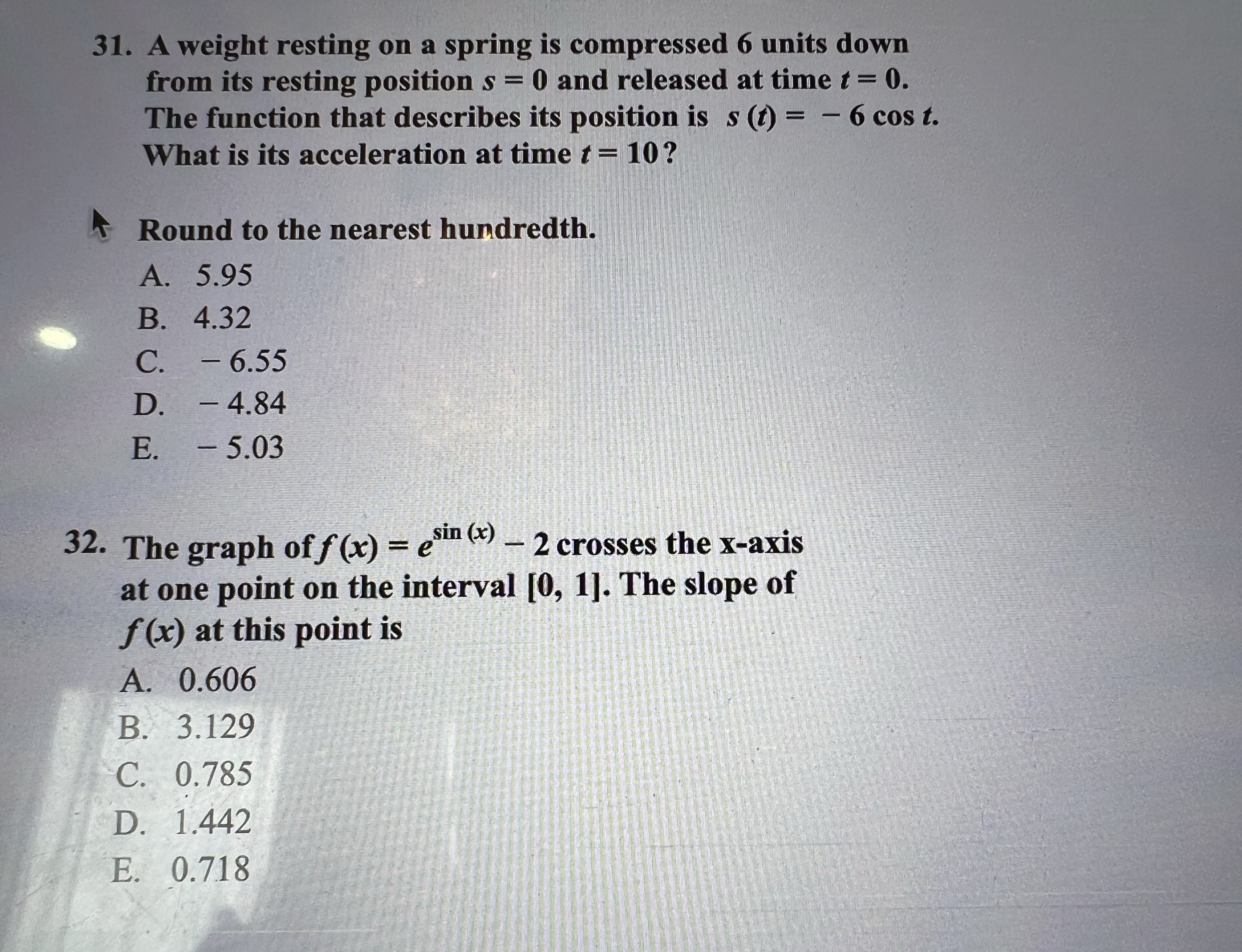  31. A weight resting on a spring is compressed 6 units