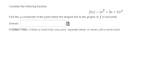  URGENT Consider the following function f(x) = (x +3x+1)e] Find the