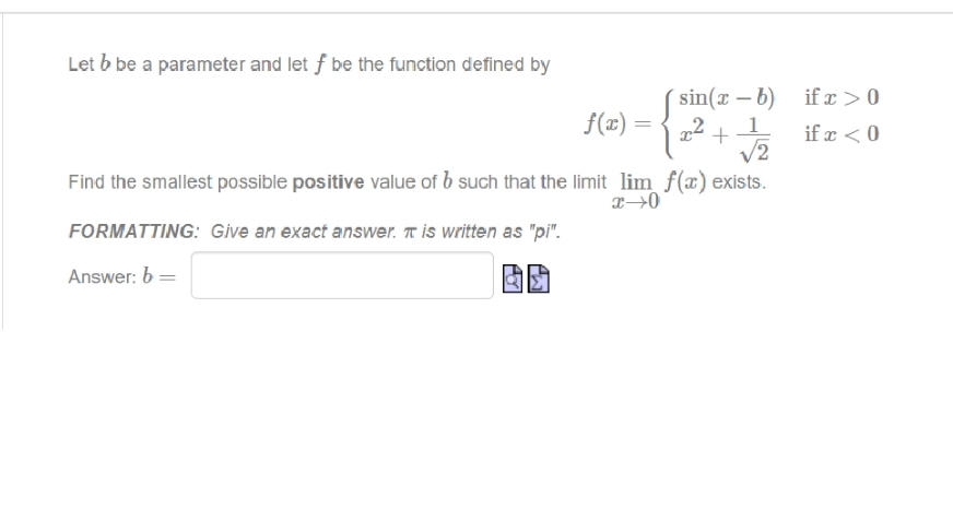 be the function defined by sin(x -b) ifx > 0 f(x) =
