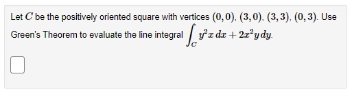 (3, 0), (3, 3), (0, 3). Use Green's Theorem to evaluate the