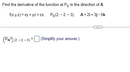 derivative of the function at Po in the direction of A. f(x,