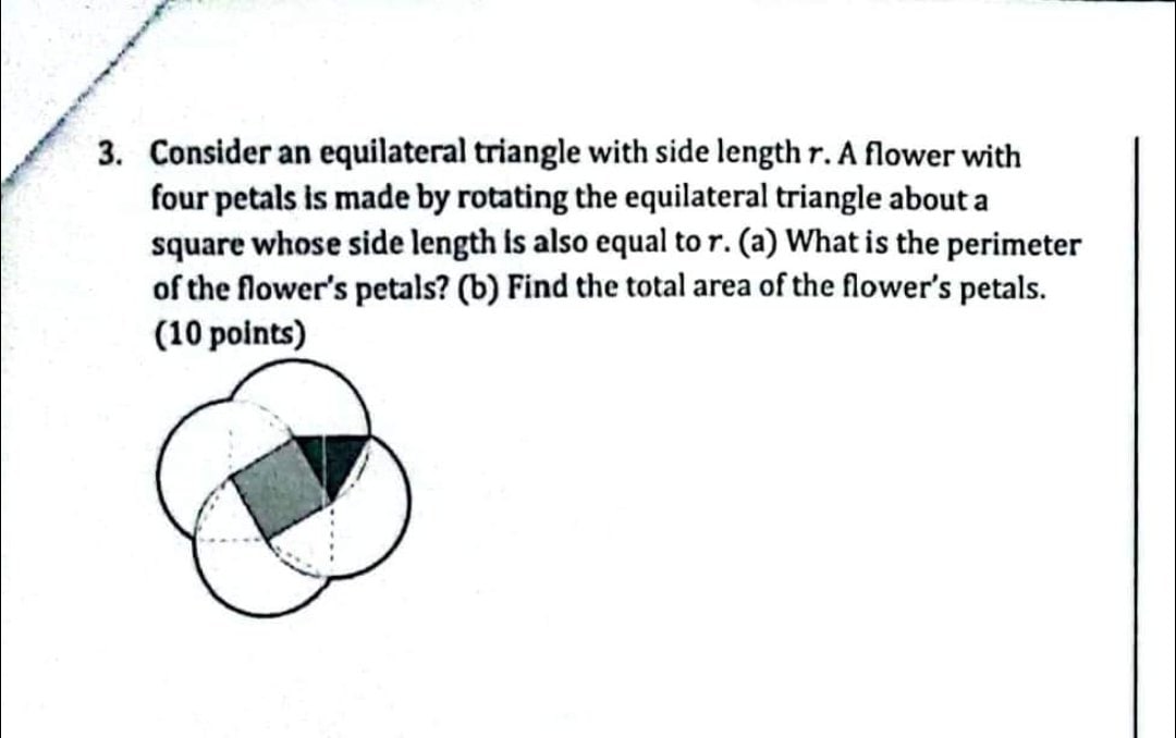  3. Consider an equilateral triangle with side length r. A flower