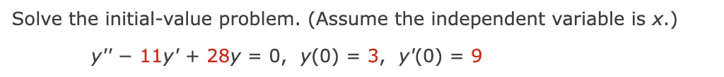 - 1ly' + 28y = 0, y(0) = 3, y'(0) = 9