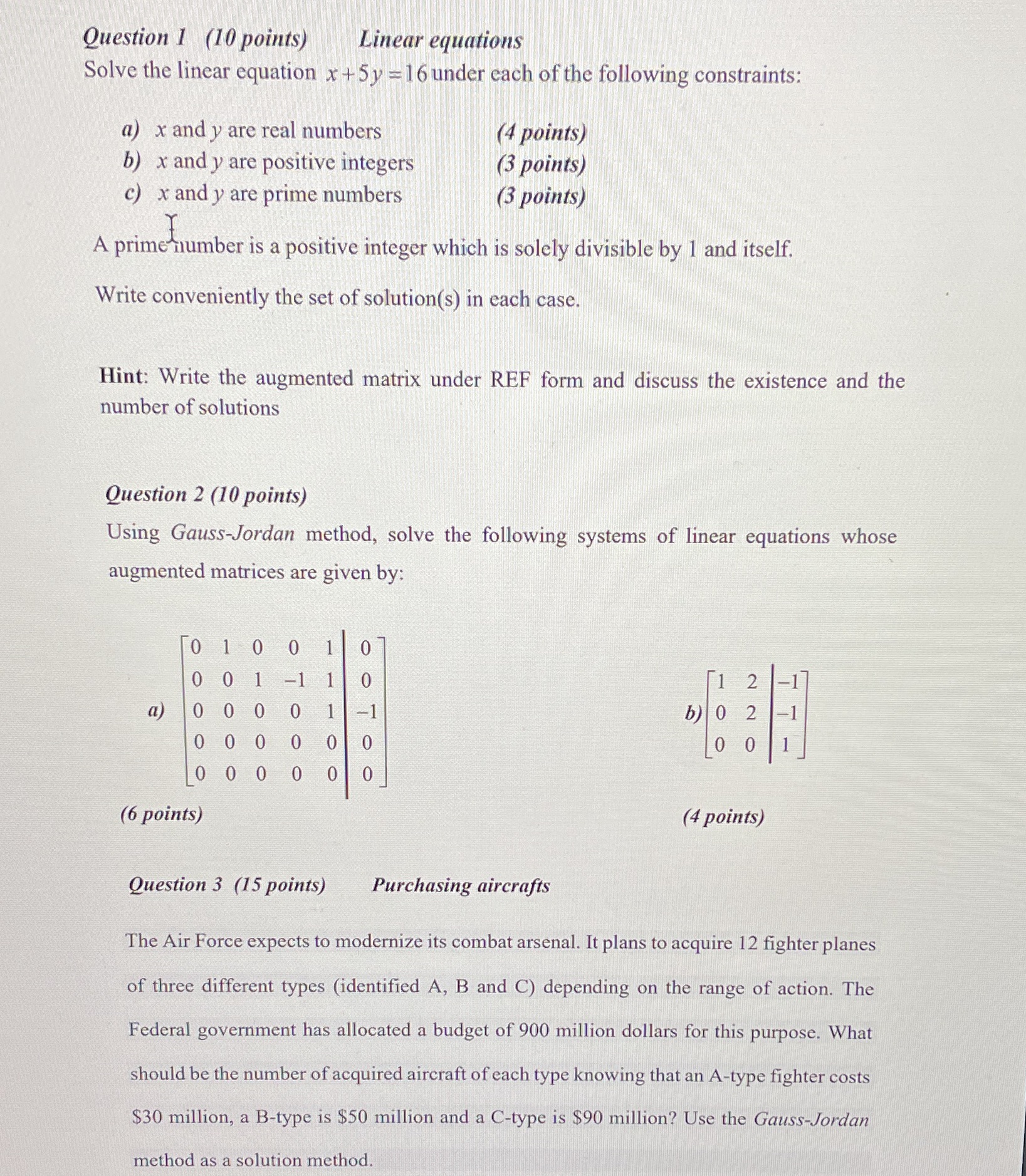  Please solve matrices in row echelon form Question 1 (10 points)