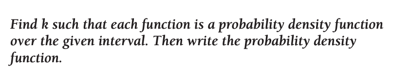  Find k such that each function is a probability density function