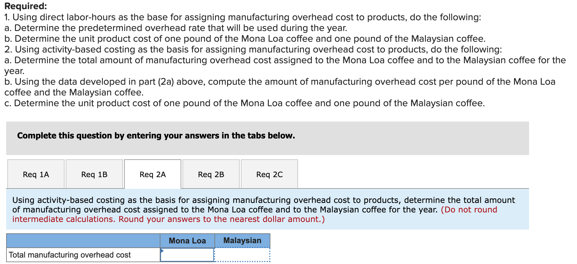 variety of blends of coffee. The company buys coffee beans from around