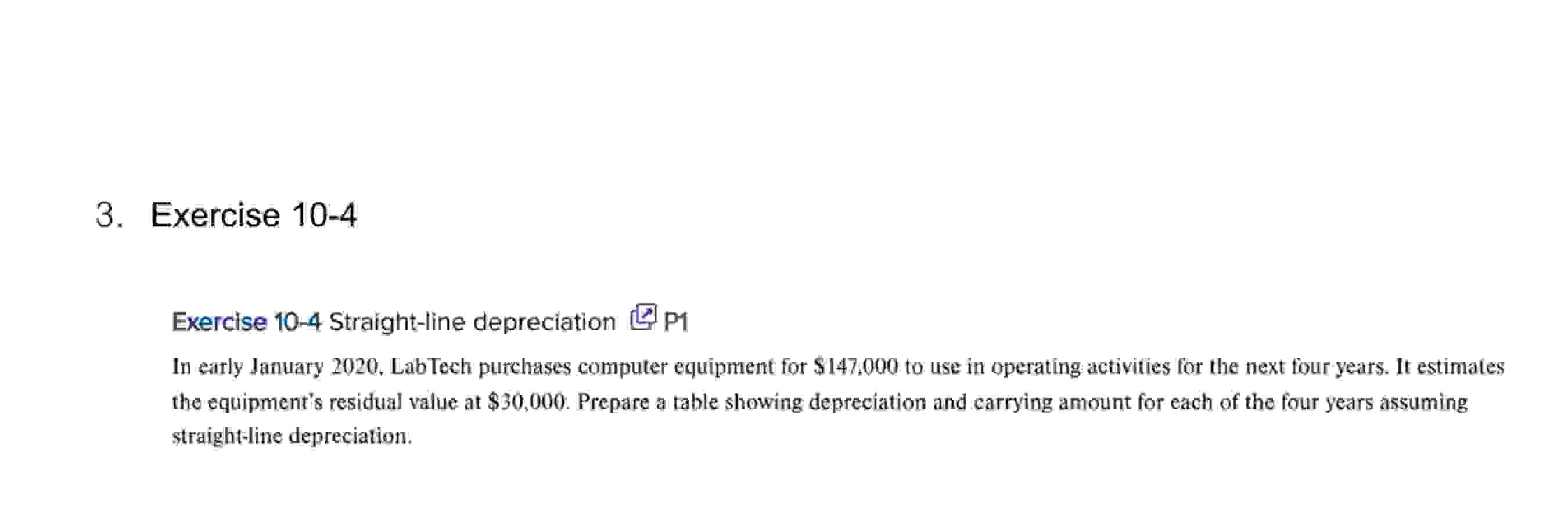  Exercise 10-4 Exercise 10-4 Straight-line depreciation P1 In early January 2020,