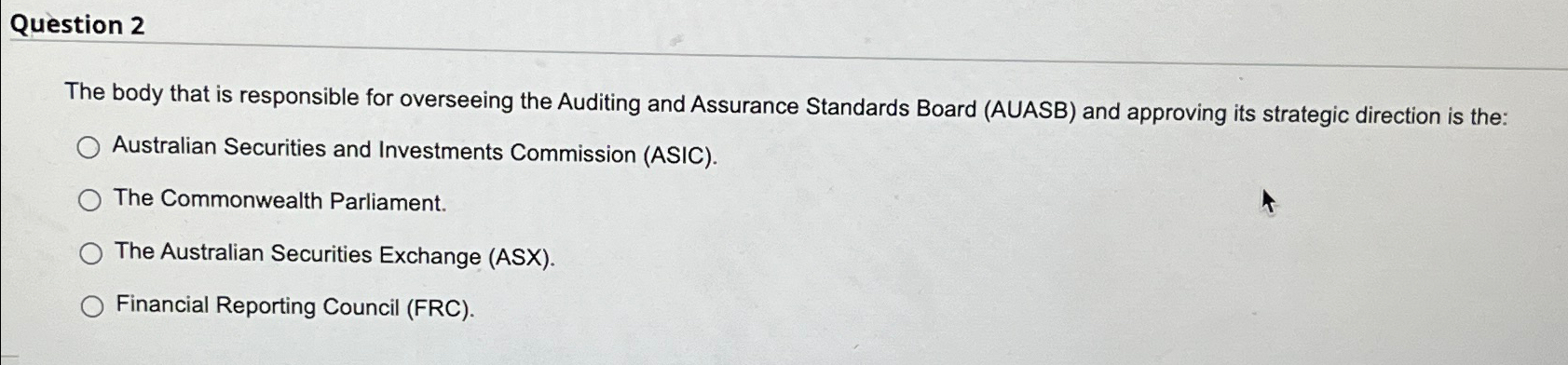 Question 2 The body that is responsible for overseeing the Auditing