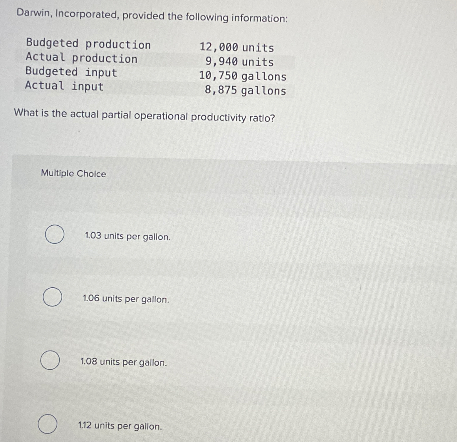 input,10,750 gallons],[Actual input,8,875 gallons]] What is the actual partial operational productivity ratio?