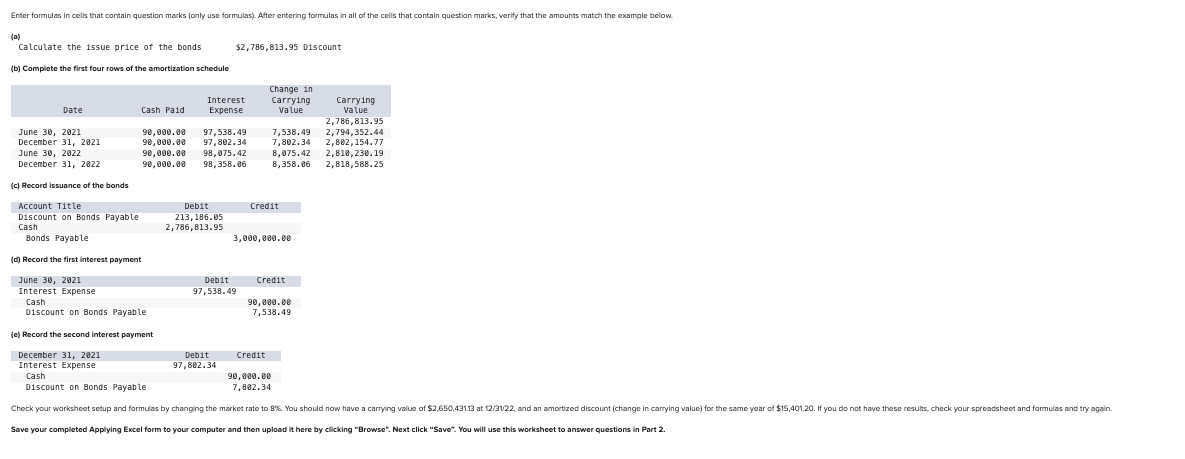 Enter formulas in cels that contain question marks (only use formulas).