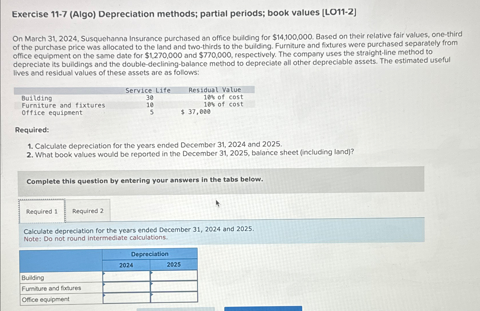  Exercise 11-7(Algo) Depreciation methods; partial periods; book values [LO11-2] On March