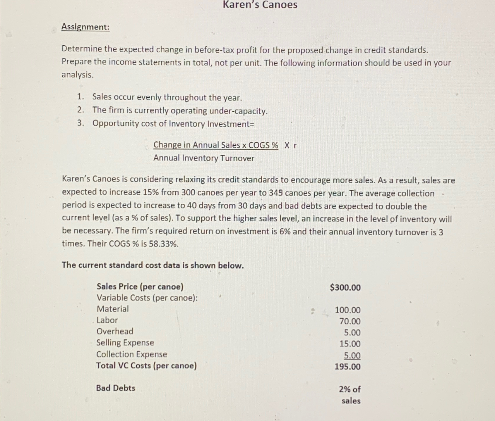 the proposed change in credit standards. Prepare the income statements in total,
