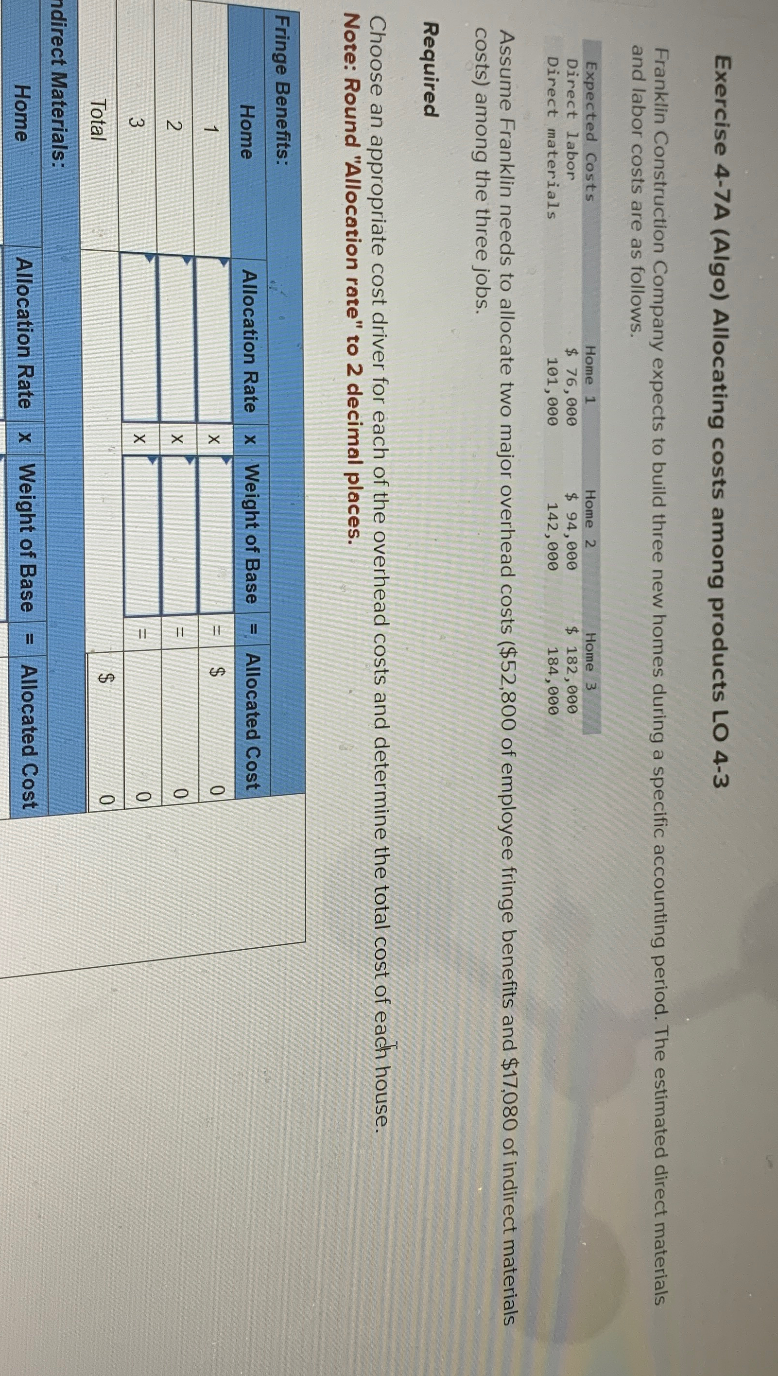  Exercise 4-7A (Algo) Allocating costs among products LO 4-3 Franklin Construction