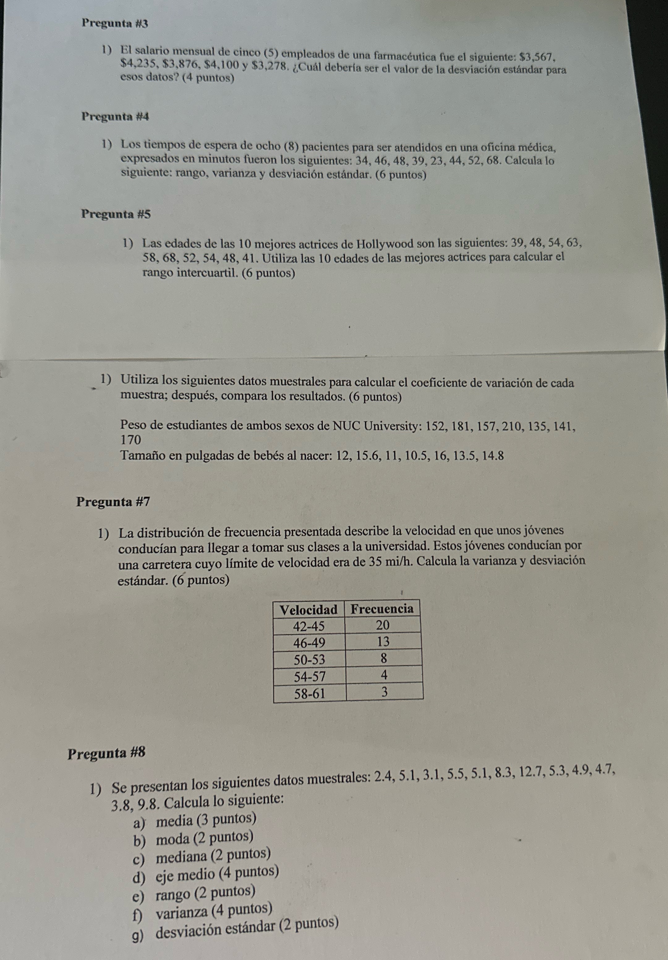 fue el siguiente: $3,567, $4,235, $3,876, $4,100 y $3,278. ('.Cul deberfa ser