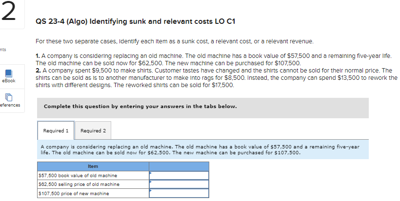  QS 23-4(Algo) Identifying sunk and relevant costs LO C1 For these