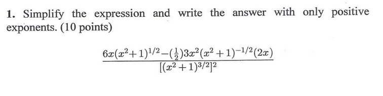  1. Simplify the expression and write the answer with only positive