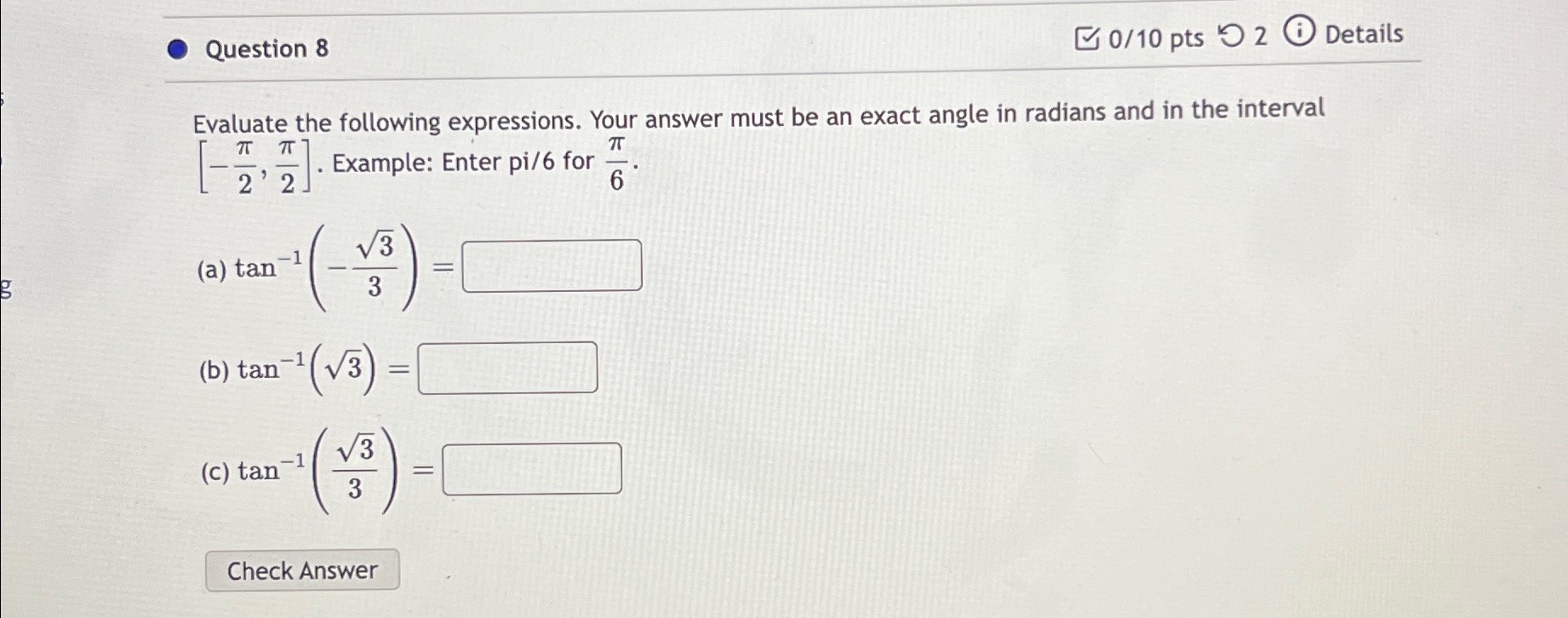  . Question 8 0/10 pts ) 2 0 Details Evaluate the