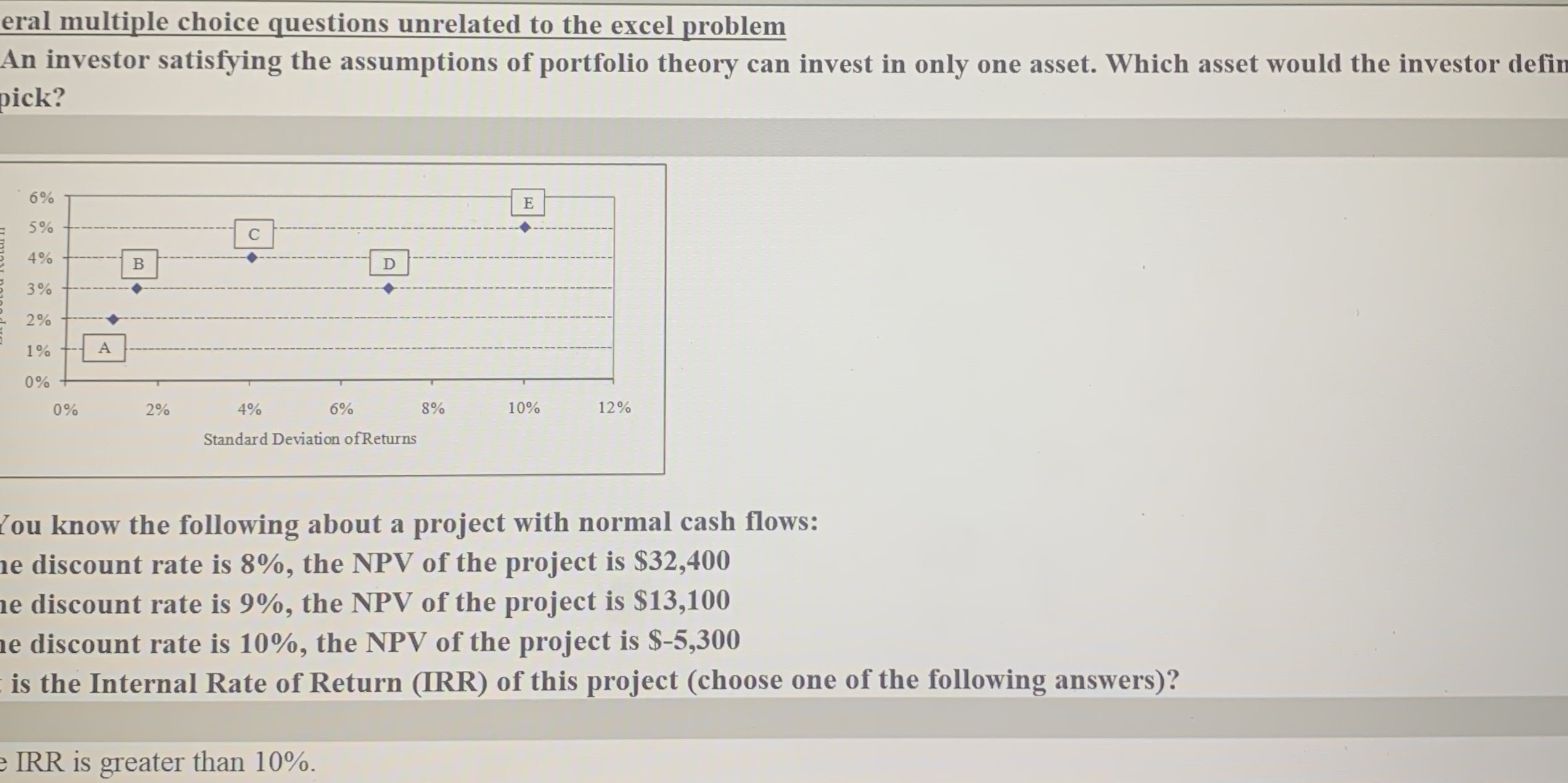 The IRR is between 9% and 10% C. The IRR is between
