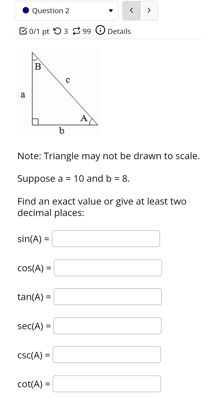 Triangle may not be drawn to scale. Suppose a = 5 and