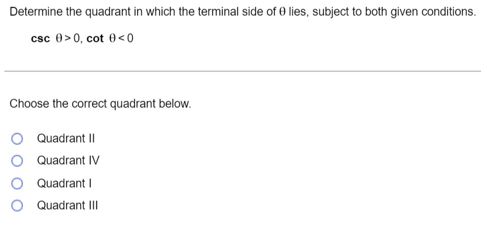 of 9 lies, subject to looth given conditions. csc 6>0. cot H