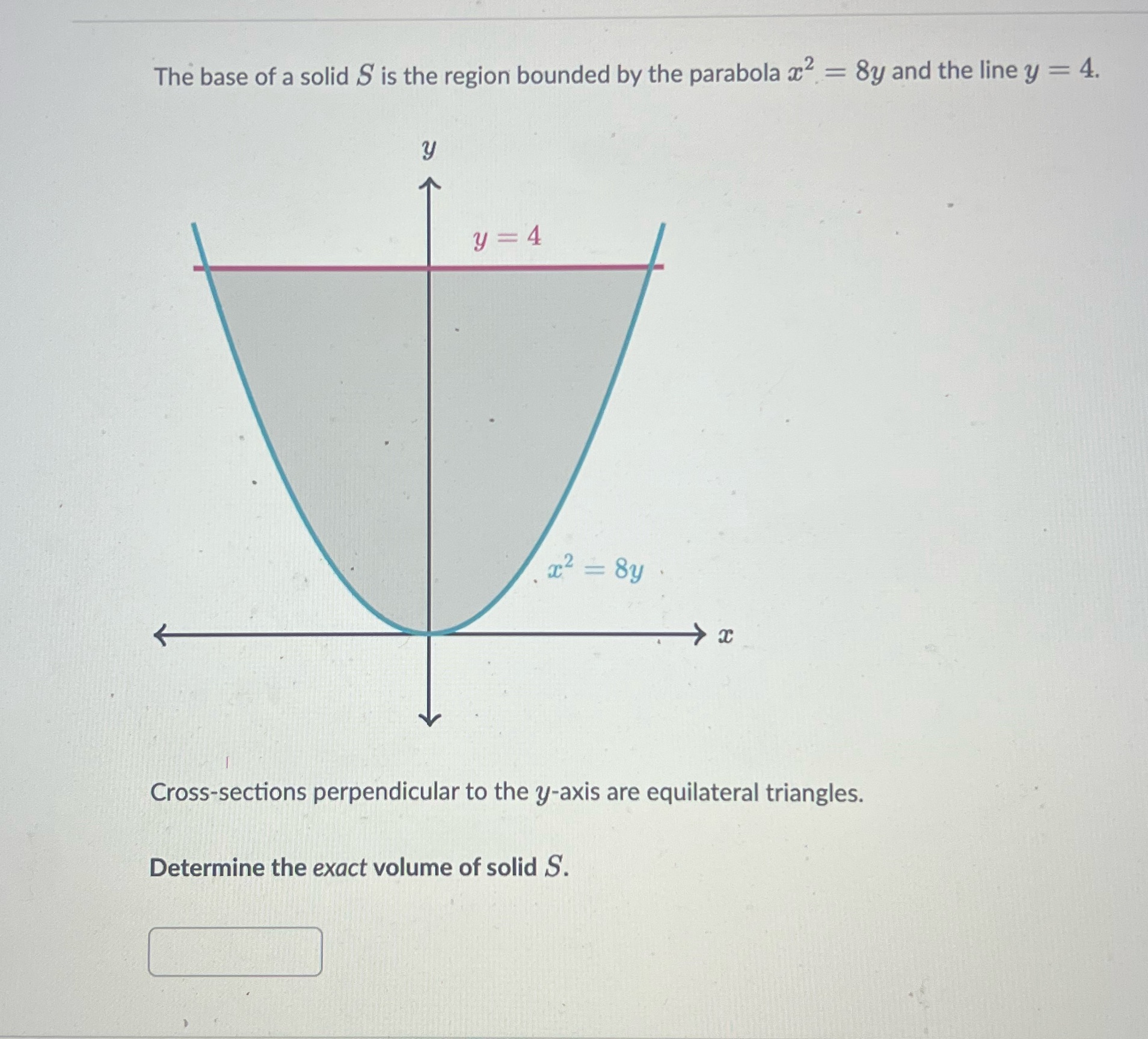 the parabola x2. = 8y and the line y = 4. y