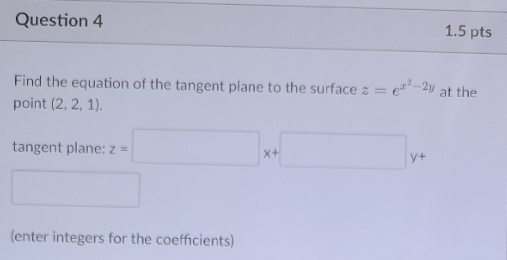  calculus 3 solve completely Question 4 1.5 pts Find the equation