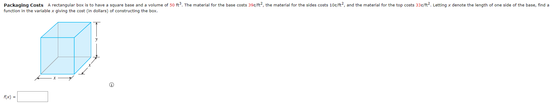  Packaging Costs A rectangular box is to have a square base