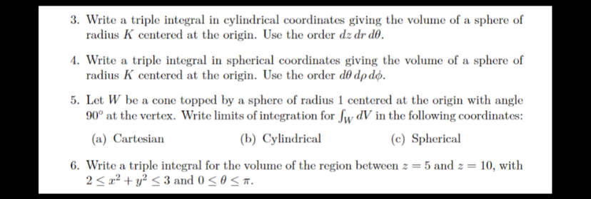 3. Write a triple integral in cylindrical coordinates giving the volume