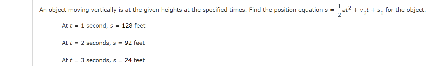 An object moving vertically is at the given heights at the