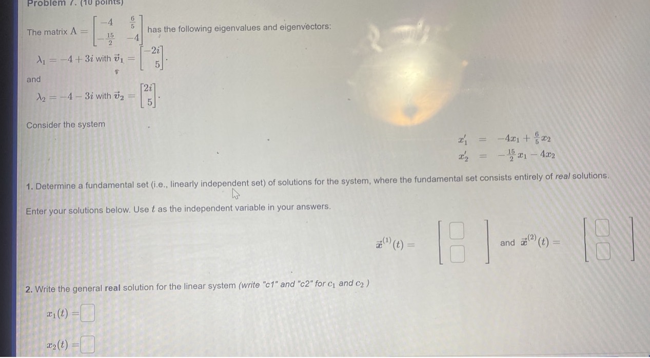  Please need an answer asap Problem /. (10 points) The matrix