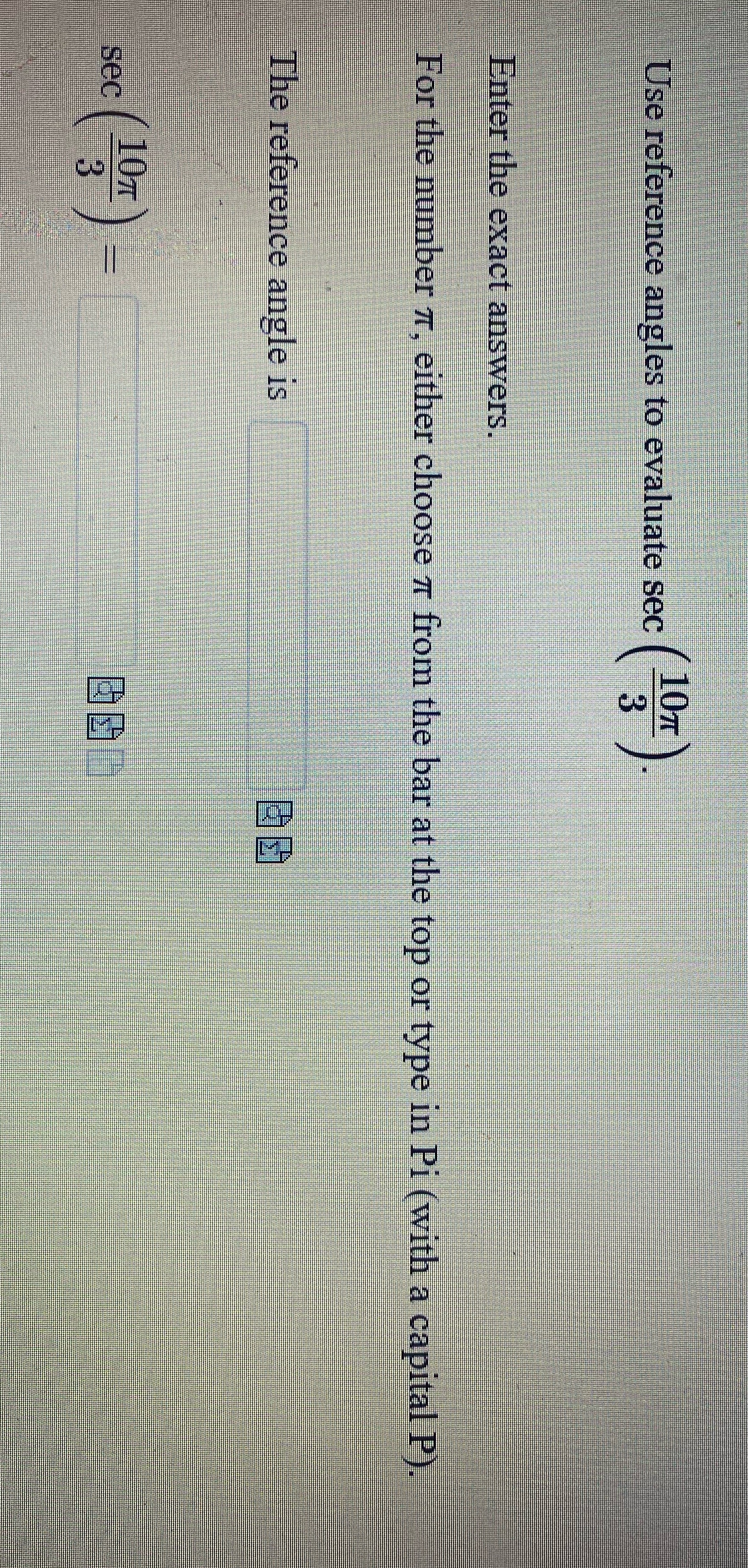 Use reference angles to evaluate sec Enter the exact answers. For