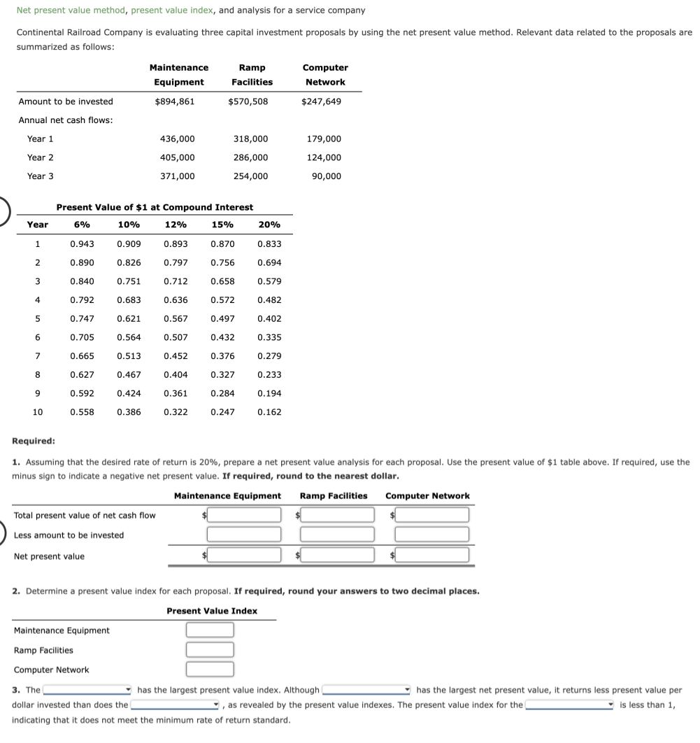 company Continental Railroad Company is evaluating three capital investment proposals by using