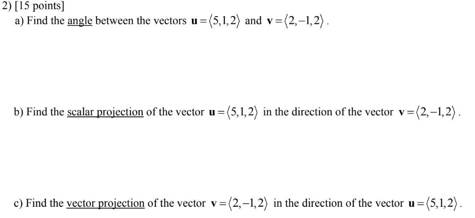 = (5, 1,2) and v = (2, -1, 2) . b) Find